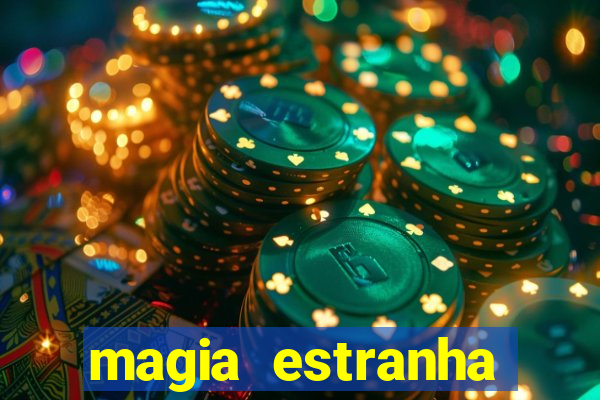 magia estranha filme completo dublado online